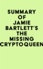 Image for Summary of Jamie Bartlett&#39;s The Missing Cryptoqueen