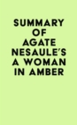 Image for Summary of Agate Nesaule&#39;s A Woman in Amber