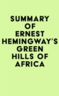 Image for Summary of Ernest Hemingway&#39;s Green Hills of Africa