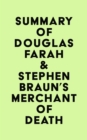 Image for Summary of Douglas Farah &amp; Stephen Braun&#39;s Merchant of Death