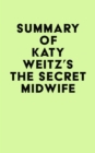 Image for Summary of Katy Weitz&#39;s The Secret Midwife