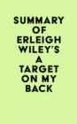 Image for Summary of Erleigh Wiley&#39;s A Target on my Back