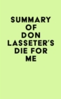 Image for Summary of Don Lasseter&#39;s Die For Me