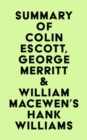 Image for Summary of Colin Escott, George Merritt &amp; William MacEwen&#39;s Hank Williams