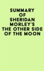 Image for Summary of Sheridan Morley&#39;s The Other Side of the Moon