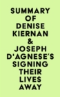 Image for Summary of Denise Kiernan &amp; Joseph D&#39;Agnese&#39;s Signing Their Lives Away