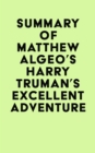 Image for Summary of Matthew Algeo&#39;s Harry Truman&#39;s Excellent Adventure