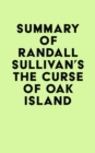 Image for Summary of Randall Sullivan&#39;s The Curse of Oak Island