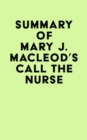 Image for Summary of Mary J. MacLeod&#39;s Call the Nurse