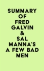 Image for Summary of Fred Galvin &amp; Sal Manna&#39;s A Few Bad Men