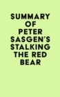 Image for Summary of Peter Sasgen&#39;s Stalking the Red Bear