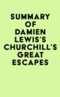 Image for Summary of Damien Lewis&#39;s Churchill&#39;s Great Escapes