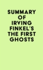 Image for Summary of Irving Finkel&#39;s The First Ghosts