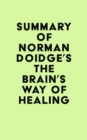 Image for Summary of Norman Doidge&#39;s The Brain&#39;s Way of Healing
