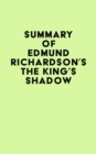 Image for Summary of Edmund Richardson&#39;s The King&#39;s Shadow
