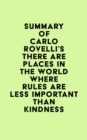 Image for Summary of Carlo Rovelli&#39;s There Are Places in the World Where Rules Are Less Important Than Kindness