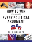 Image for How To Win (Almost) Every Political Argument