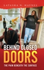 Image for Behind Closed Doors : The Pain Beneath the Surface