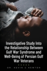Image for Investigative Study Into the Relationship Between Gulf War Syndrome and Well-Being of Persian Gulf War Veterans