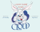 Image for A Bunny Rabbit Named Cloud