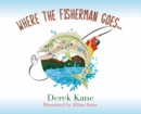 Image for Where the fisherman goes...
