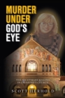 Image for Murder Under God&#39;s Eye : The nightmare killing in Stanford&#39;s church