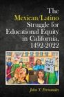 Image for The Mexican/Latino Struggle for Educational Equity in California, 1492-2022