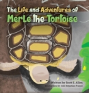 Image for The Life and Adventures of Merle the Tortoise