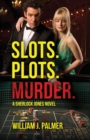 Image for Slots. Plots. Murder.