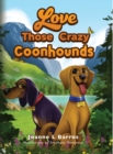 Image for Love Those Crazy Coonhounds