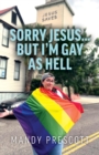 Image for Sorry Jesus... But I&#39;m Gay as Hell