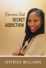 Image for Overcome That Secret Addiction