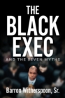 Image for Black Exec: And the Seven Myths