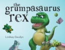 Image for The Grumpasaurus Rex