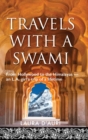 Image for Travels With a Swami : From Hollywood to the Himalayas, an L.A. Girl&#39;s Trip of a Lifetime