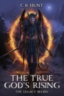 Image for True God&#39;s Rising: The Legacy Begins Book One