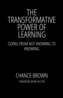 Image for Transformative Power of Learning: Going from Not Knowing to Knowing