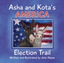 Image for Asha and Kota&#39;s America : Election Trail: Election Trail