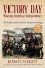 Image for Victory Day - Winning American Independence: The Defeat of the British Southern Strategy