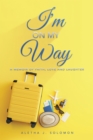 Image for I&#39;m on My Way: A Memoir of Faith, Love and Laughter