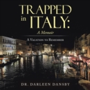 Image for Trapped in Italy: a Memoir: A Vacation to Remember