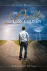 Image for The Path Less Chosen : A Life Lost and a Life Found