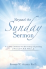 Image for Beyond the Sunday Sermon: A 52 Week Devotional   from the Teaching and Preaching of Reverend Dr. R.B. Holmes, Jr.