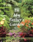 Image for In My Father&#39;s Garden: 30 Day Devotional