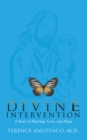 Image for Divine Intervention: a Story of Healing, Love, and Hope