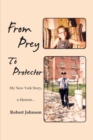 Image for From Prey to Protector: My New York Story, a Memoir...