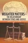Image for Weightier Matters--The Relationship Between Tithes and Justice