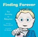 Image for Finding Forever : The Journey to Adoption