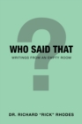 Image for Who Said That: Writings from an Empty Room