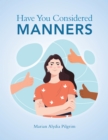 Image for Have You Considered Manners